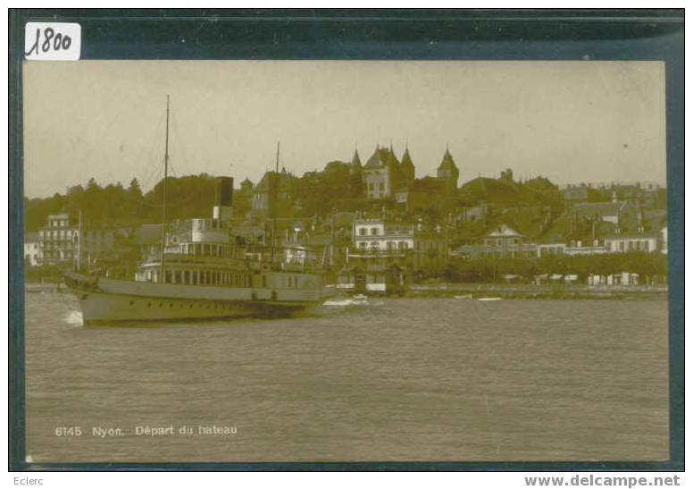 DISTRICT DE NYON - NYON - DEPART DU BATEAU ITALIE  - TTB - Nyon