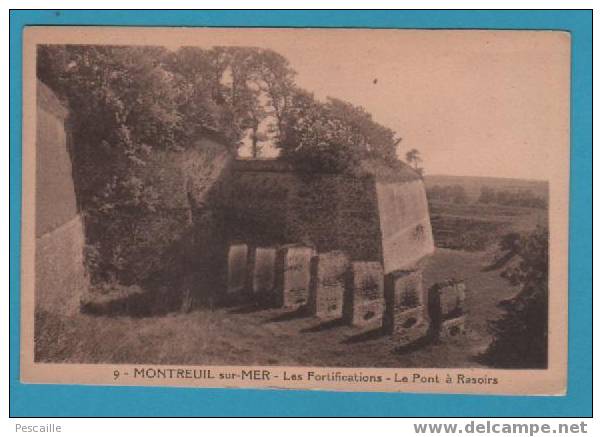 CP MONTREUIL SUR MER - LES FORTIFICATIONS - LE PONT A RASOIRS - Montreuil