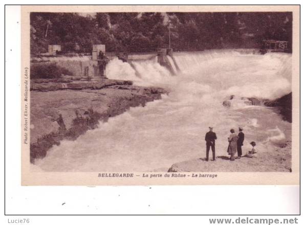 BELLEGARDE - La Perte Du Rhône - Le Barrage - Bellegarde-sur-Valserine