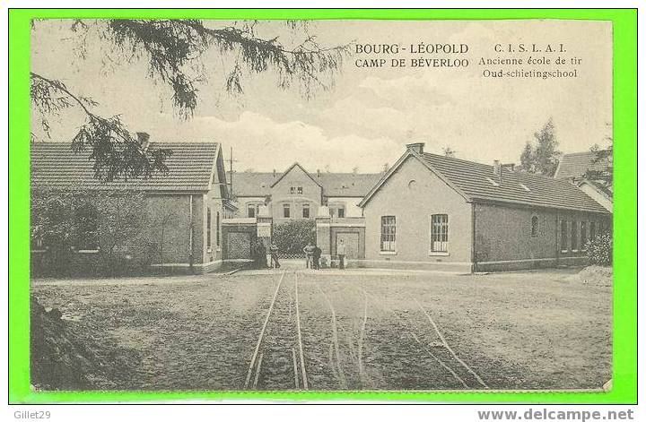 CAMP DE BEVERLOO, BELGIQUE - ANCIENNE ÉCOLE DE TIR - BOURG-LÉOPOLD - CIRCULÉE EN 1922 - CISLAI - - Leopoldsburg (Beverloo Camp)