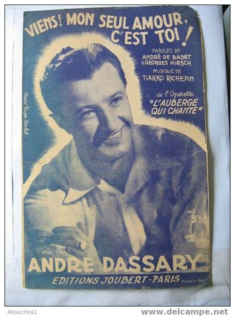 PARTITIONS EN FRANCAIS VIENS MON SEUL AMOUR C´EST TOI  ANDRE DASSARY  1941 OPERETTE L´AUBERGE QUI CHANTE - Chansonniers