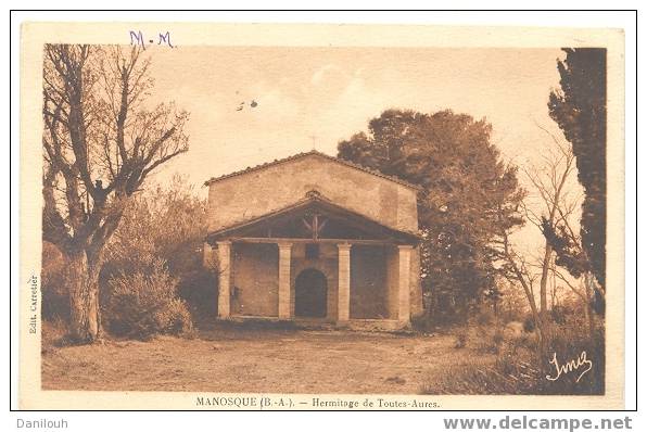 04 - MANOSQUE - Hermitage De Toutes Aures, Bistre, Edit Carretier, IMA - Manosque