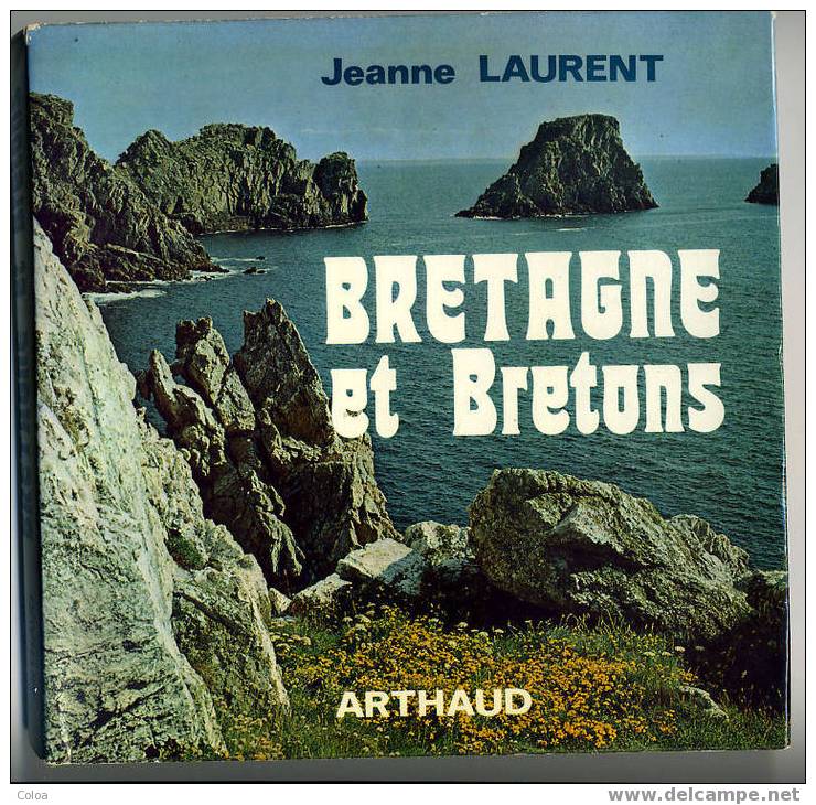Jeanne LAURENT, « Bretagne Et Bretons », Arthaud, 1974 Dédicacé - Bretagne