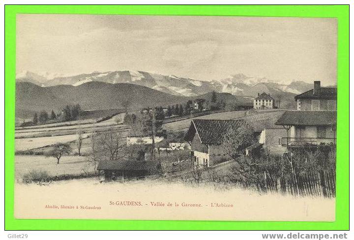 SAINT-GAUDENS - VALLÉE DE LA GARONNE -L´ARBIZON - - Saint Gaudens