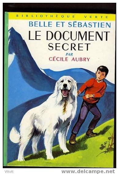 "BELLE ET SEBASTIEN, LE DOCUMENT SECRET" De Cécile Aubry. Edition Hachette N° 312 (1969). Bon état - Bibliothèque Verte