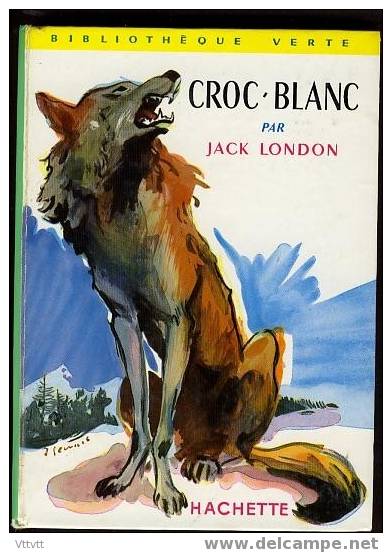 "CROC-BLANC" De Jack London. Edition Hachette N° 145 (1966). Bon état - Bibliothèque Verte