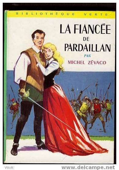 "LA FIANCEE DE PARDAILLAN" De Michel Zévaco. Edition Hachette N° 264 (1970). Bon état - Bibliothèque Verte