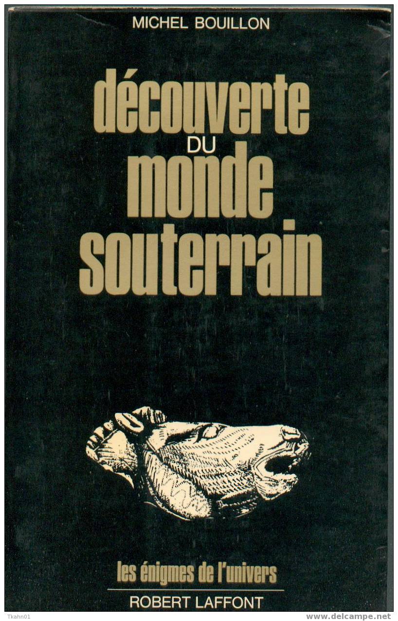 DECOUVERTE DU MONDE SOUTERRAIN " ROBERT-LAFFONT" DE  1972   ENIGMES DE L´UNIVERS - Fantastic