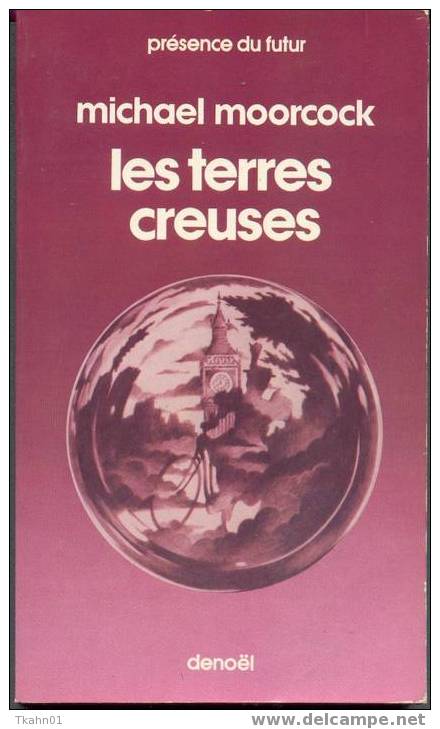 PRESENCE DU FUTUR  N° 218  "  LES TERRES CREUSES"  DE 1977  MICHAEL-MOORCOOCK - Présence Du Futur