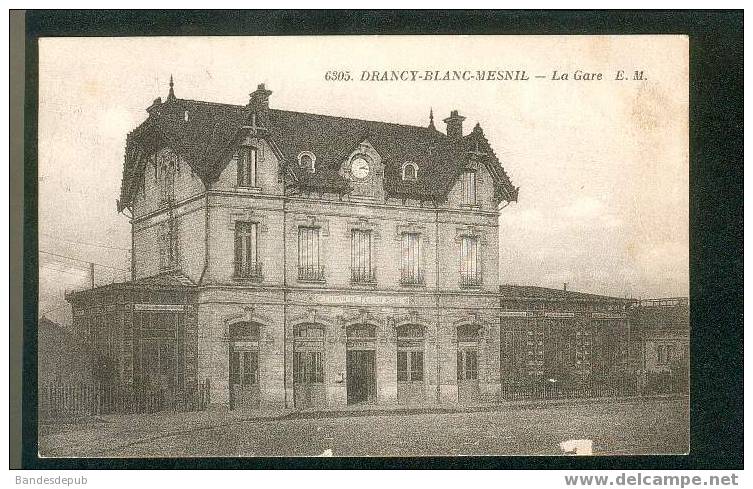 Drancy Blanc Mesnil - La Gare ( E. M 6305) - Drancy