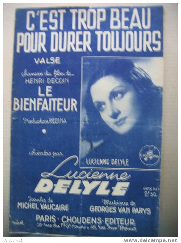 MUSIQUE & PARTITIONS //DE LUCIENNE DELYLE  C'EST TROP BEAU POUR DURER TOUJOURS  VALSE  FILM LE BIENFAITEUR    1942 - Compositeurs De Comédies Musicales
