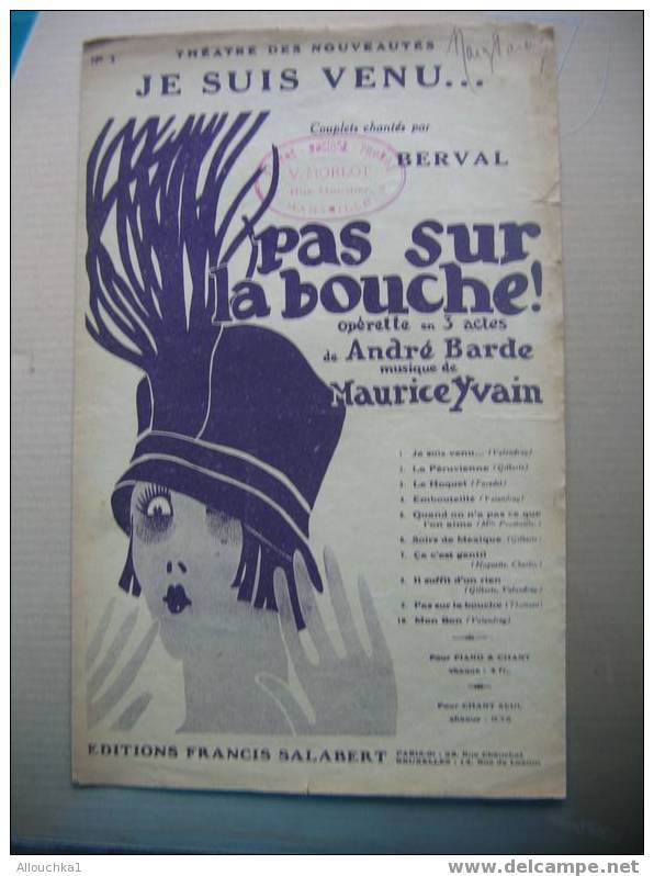 MUSIQUE & PARTITIONS // DE BERVAL    " JE SUIS VENU /PAS SUR LA BOUCHE " EDITIONS SALABERT   OPERETTE  1925 - Musicals