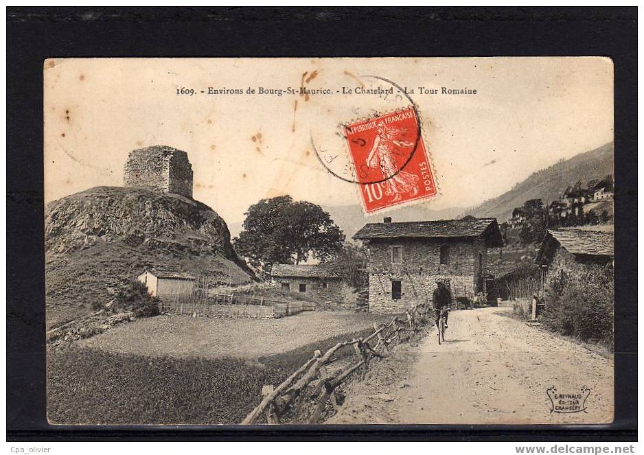 73 BOURG ST MAURICE (environs) Chatelard, Tour Romaine, Ruine, Ed Reynaud 1609, 190? - Bourg Saint Maurice