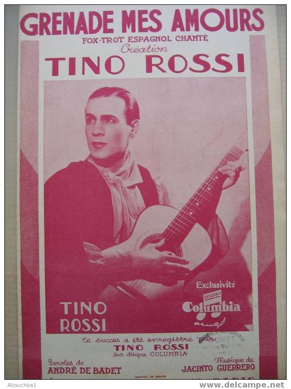 MUSIQUE & PARTITION :/  DE TINO ROSSI  / " GRENADE MES AMOURS   "    FOX TROT ESPAGNOL  1937 EDITIONS SALABERT - Song Books