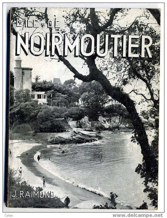 Abbé J. RAIMOND, « L’île De Noirmoutier », éditions Mélusine, 1958 - Pays De Loire