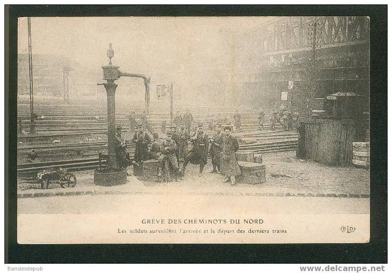 Grève Des Cheminots Du Nord - Les Soldats Surveillent L'arrivée Et Le Départ Des Derniers Trains ( Gare Chemin Fer ELD) - Grèves