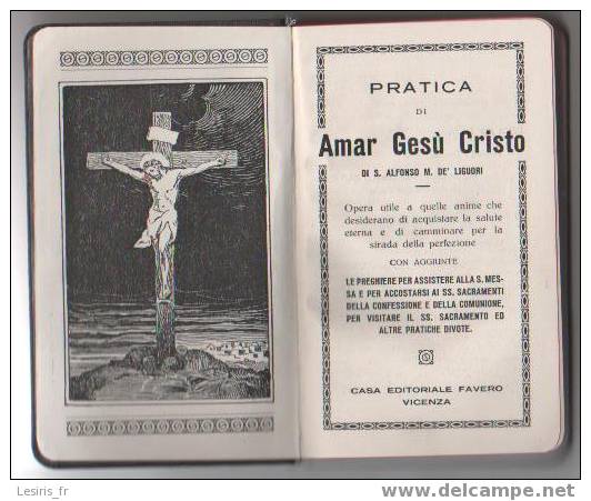 PRATICA DI AMAR GESU CRISTO DI S. ALFONSO M. DE LIGUORI - FAVERO - 1925 - Historia, Filosofía Y Geografía