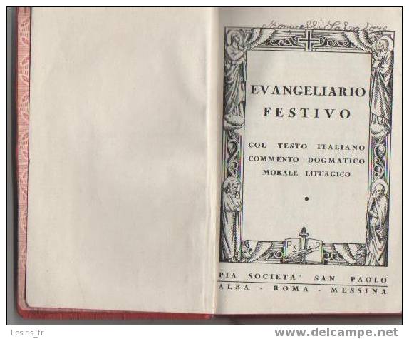 EVANGELIARIO FESTIVO - COL TESTO ITALIANO COMMENTO DOGMATICO MORALE LITURGICO - 1933 - Historia, Filosofía Y Geografía