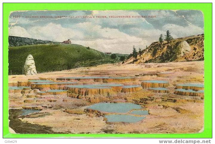 YELLOWSTONE, WY - COATING SPRINGS LIBERTY CAP - YELLOWSTONE NATIONAL PARK - TRAVEL 1910 - DEVIL THUMB - - Yellowstone