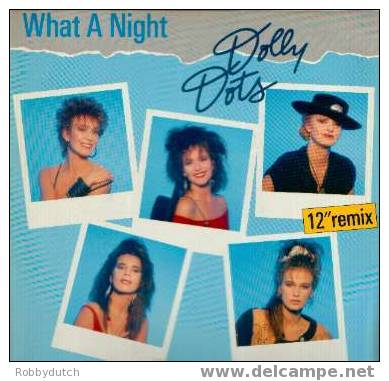 * 12" * DOLLY DOTS - WHAT A NIGHT (Dutch 1987 Ex!!!) - 45 Rpm - Maxi-Singles