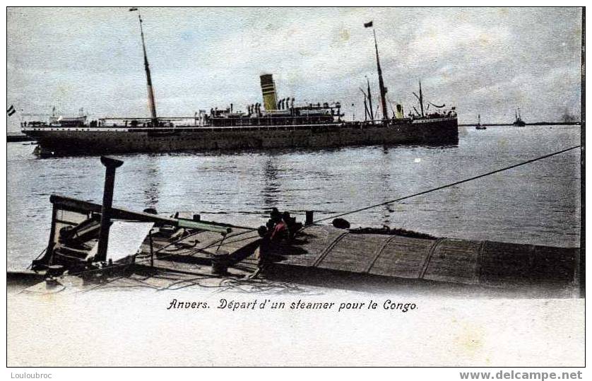 ANVERS DEPART D'UN STEAMER POUR LE CONGO KONIG VOYAGEE 1904 - Antwerpen