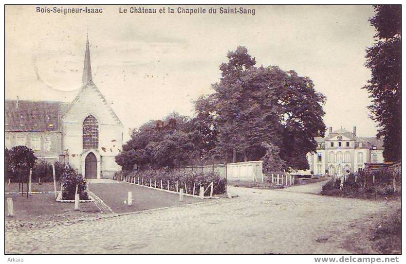 BOIS SEIGNEUR ISAAC = Le Château Et La Chapelle Du Saint Sany + Dépôt Relais  (1909) - Braine-l'Alleud
