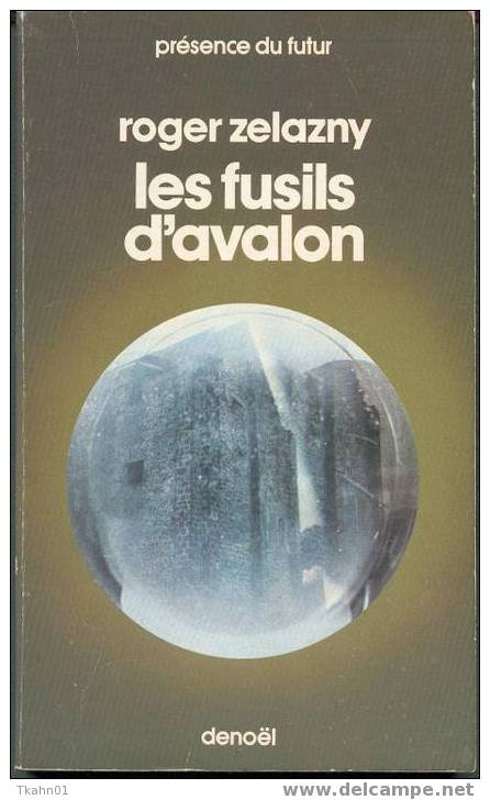 PRESENCE DU FUTUR  N° 196  " LES FUSILS D´AVALON "  DE 1984  ROGER-ZELAZNY - Présence Du Futur