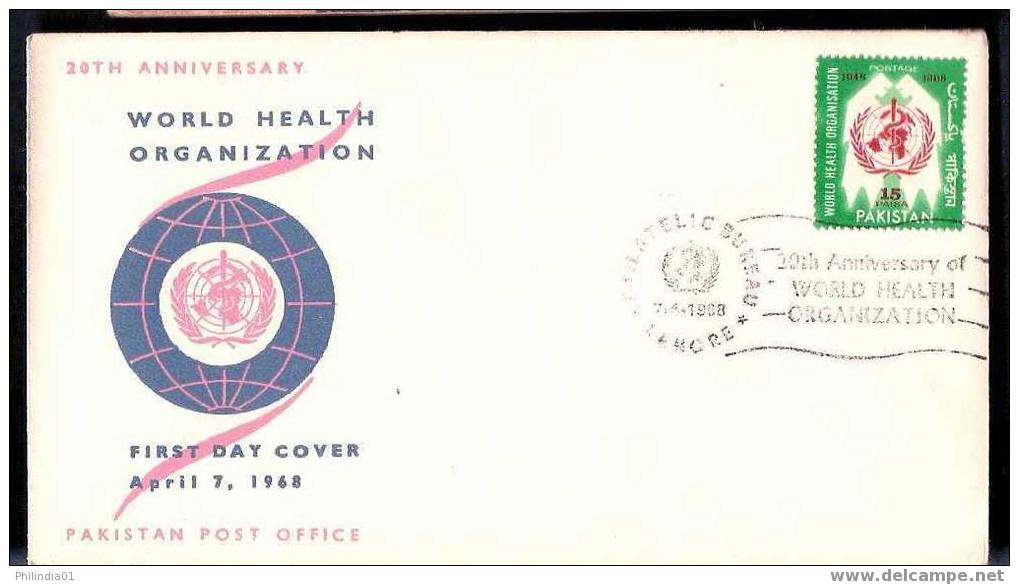 Pakistan 1968 Health, Disease, WHO , Organization Emblem FDC # 5590 - WGO