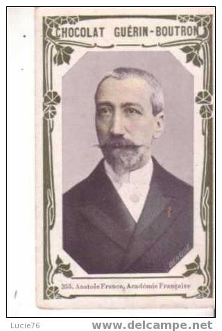 CHROMOS - GUERIN BOUTRON -Anatole FRANCE - Académie Française - N° 355 - Guérin-Boutron