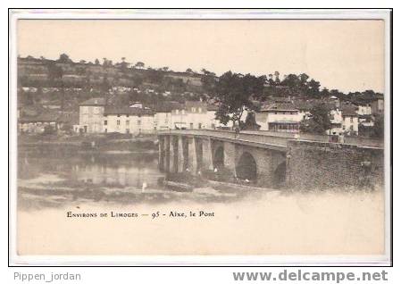 87 AIXE * (environs De Limosges) Le Pont * Très Belle CPA Animée – Dos SIMPLE - Aixe Sur Vienne