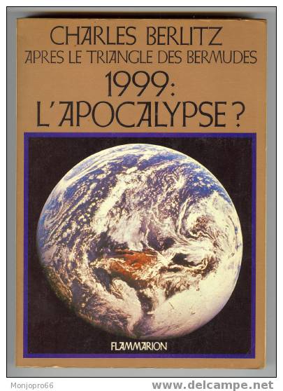 Après Le Triangle Des Bermudes  « 1999 :L?APOCALYPSE ? »  Pour Les Passionnés Des Bizarreries Inexpliquées - Flammarion