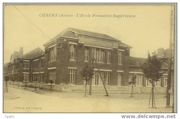 CPA CHAUNY / ECOLE PRIMAIRE SUPERIEURE - Chauny