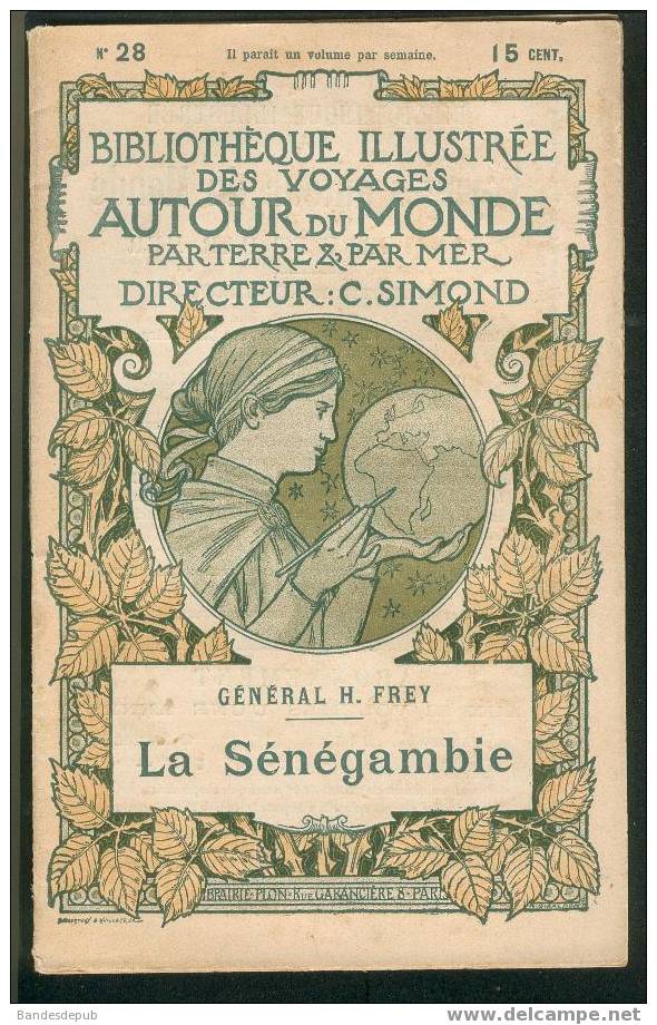 Bibliothèque Illustrée Des Voyages Autour Du Monde N°28 Général Frey La Sénégambie ( Sénégal ) - Couverture Art Nouveau - Géographie