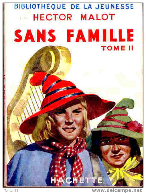 Hector Malot - Sans Famille - Tome II - Bibliothèque De La Jeunesse - ( 1956 ) - Bibliotheque De La Jeunesse