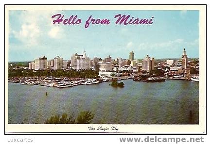 HELLO FROM MIAMI . THE MAGIC CITY . - Miami