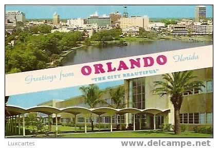 GREETINGS FROM ORLANDO FLORIDA . THE CITY BEAUTIFUL - Orlando
