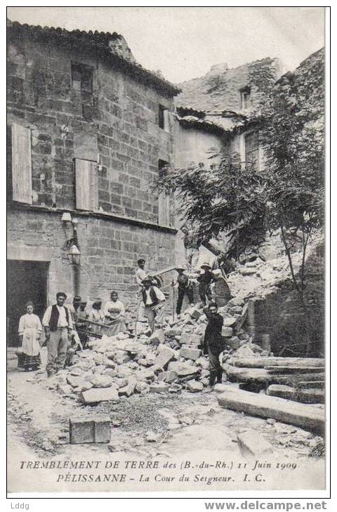 CPA 13 PELISSANNE - TREMBLEMENT DE TERRE - 11 JUIN 1909 - LA COUR DU SEIGNEUR - Pelissanne