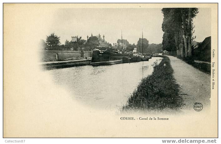 80 - SOMME - CORBIE - CANAL De La SOMME - PENICHE - BELLE CARTE PRECURSEUR Avant 1904 De L´IMPRIMERIE DUBOIS Et BLEUX - Corbie