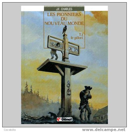 Les Pionniers Du Nouveau Monde - N° 1 - Le Pilori - De J.F Charles - 1993 - Pionniers Du Nouveau Monde, Les
