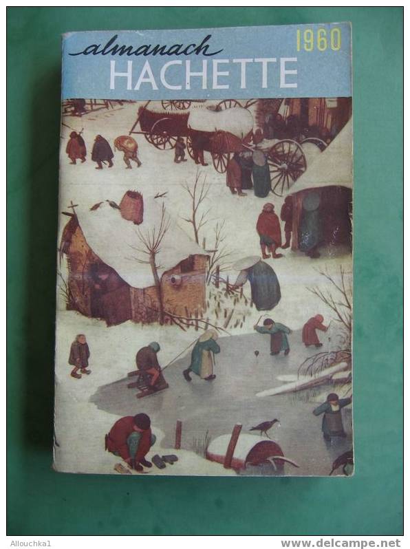 1960 ALMANACH HACHETTE PETITE ENCYCLOPEDIE POPULAIRE DE LA VIE PRATIQUE RECLAMES ARTICLES /CHEFS LIEUX 110 PAGES/ 350GR - Encyclopaedia