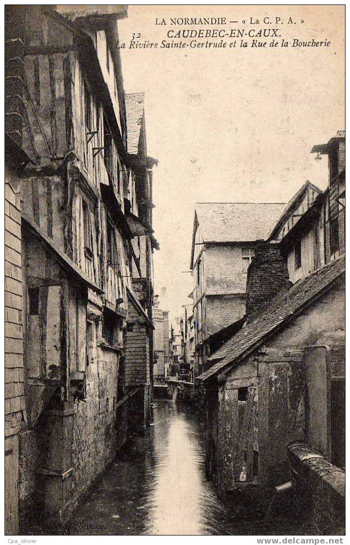 76 CAUDEBEC CAUX Rivière Ste Gertrude, Rue De La Boucherie, Maisons Pittoresques, Ed CPA 32, Normandie, 190? - Caudebec-en-Caux