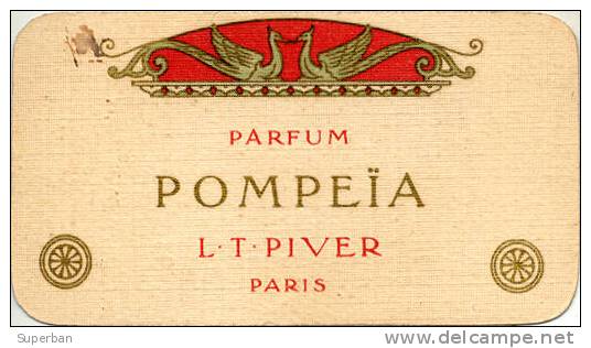 PUBLICITÉ PARFUM - CARTE PARFUMÉE Avec POMPEÏA - L.T. PIVER, PARIS - AU DOS: PUBLICITÉ DROGUERIE De BUCAREST, RO (z-580) - Profumeria Antica (fino Al 1960)