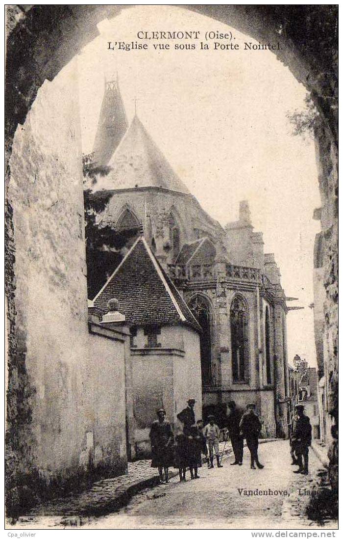 60 CLERMONT Eglise, Vue Sous Porte Nointel, Animée, Ed Vandenhove, 191? - Clermont