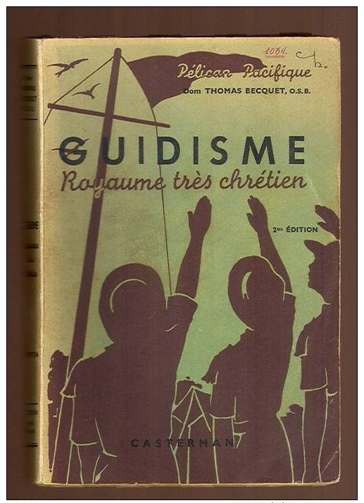Scoutisme - Scouts : Guidisme - Royaume Très Chrétien - Dom Thomas Becquet - Edit.Casterman Paris Tournai - 284 Pages - Autres & Non Classés