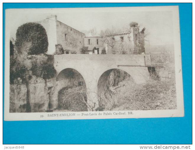 33) Saint Emillion - N° 39 - Pont Levis Du Palais Cardinal - Année  - Edit B.R - Saint-Emilion