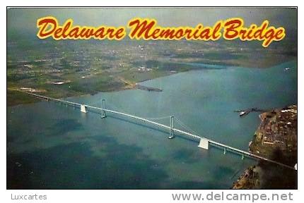 DELAWARE MEMORIAL BRIDGE. WILMINGTON .DELAWARE. - Wilmington