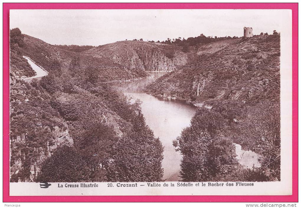 23-045 - CREUSE - CROZANT -  Vallée De La Sédelle Et Le Rocher Des Fleurs - Crozant