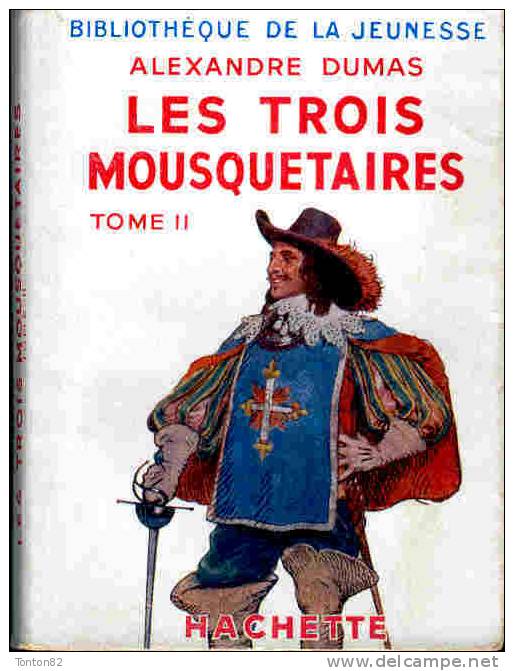 Alexandre Dumas - Les Trois Mousquetaires ( Tome II ) - Bibliothèque De La Jeunesse - ( 1952 ) . - Bibliothèque De La Jeunesse