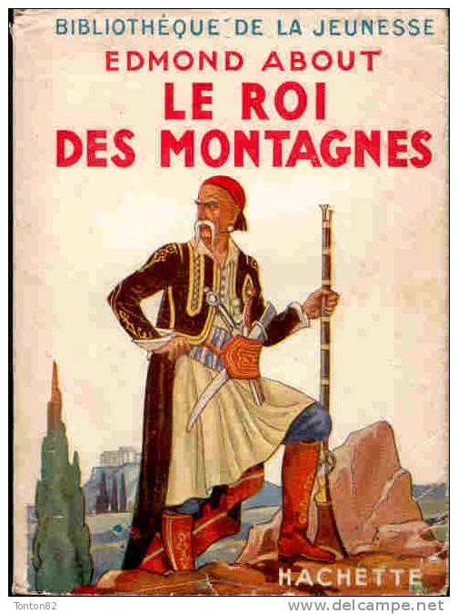 Edmond About - Le Roi Des Montagnes  - BB De La Jeunesse - ( 1947 ) - Bibliotheque De La Jeunesse