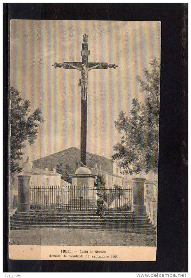 34 LUNEL Croix De Mission, Détruite 16-09-1904, Ed SC Lyon, 190? - Lunel